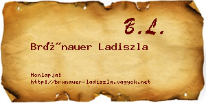 Brünauer Ladiszla névjegykártya